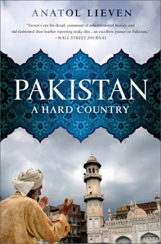 Pakistan: A Hard Country – Paperback By Lieven, Anatol – Like New