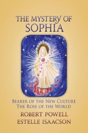 The Mystery Of Sophia: Bearer Of The New Culture: The Rose O…