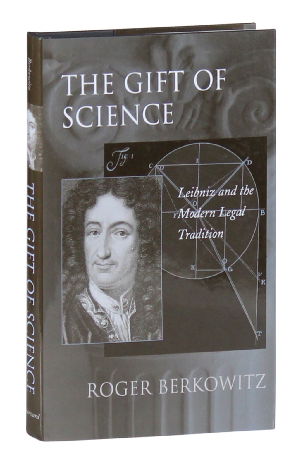 The Gift Of Science Leibniz And The Modern Legal Tradition Berkowitz 1st Ed 2005