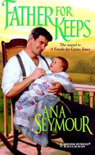 Father For Keeps (Harlequin Historical series, No 458) By Ana Seymour – GOOD