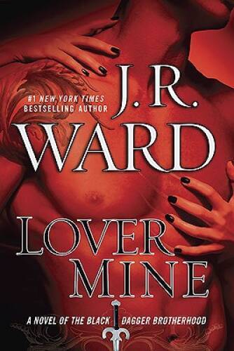 Lover Mine (Black Dagger Brotherhood, Book 8) – Hardcover By Ward, J.R. – GOOD