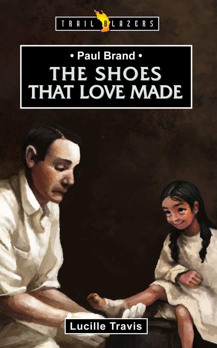 Paul Brand: The Shoes That Love Made (Trail Blazers)