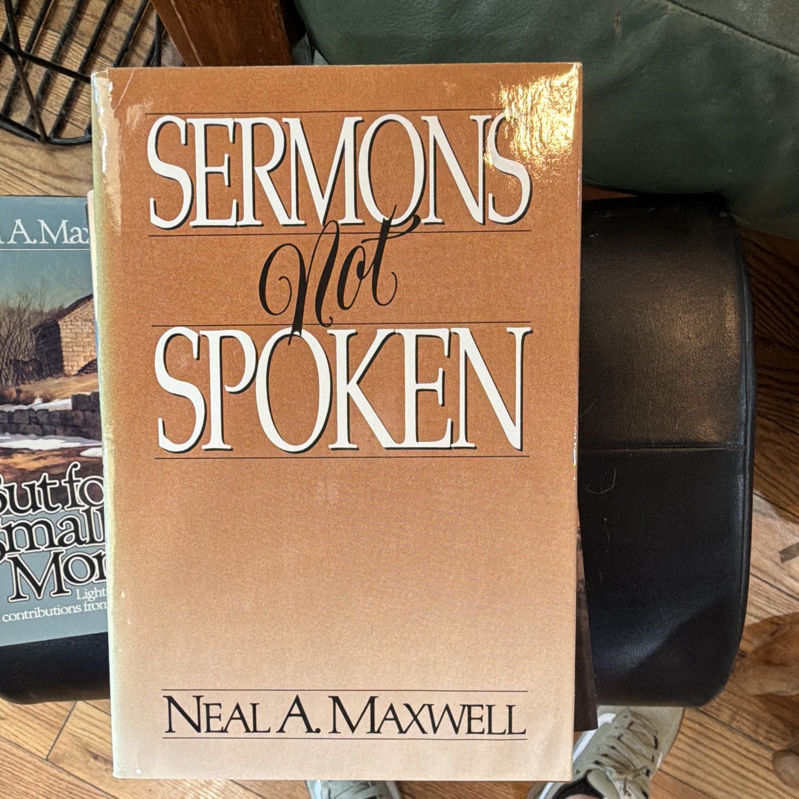 Sermons Not Spoken – Hardcover By Maxwell, Neal A. – GOOD