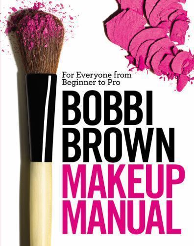 Bobbi Brown Makeup Manual: For Everyone f- 9780446581349, Bobbi Brown, hardcover