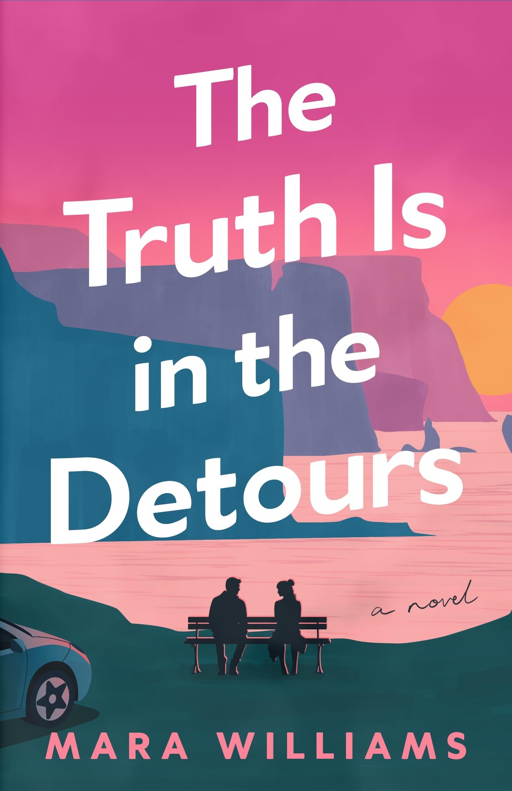 The Truth Is in the Detours: A Novel by Mara Williams