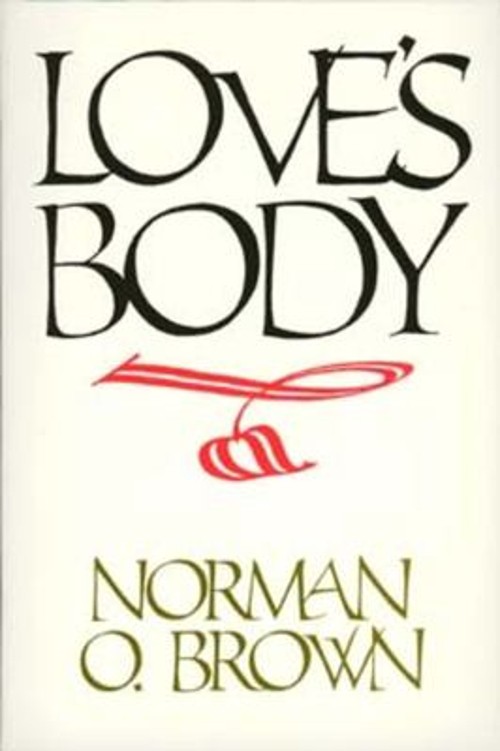 Love’s Body, Reissue of 1966 Edition Paperback Norman O. Brown