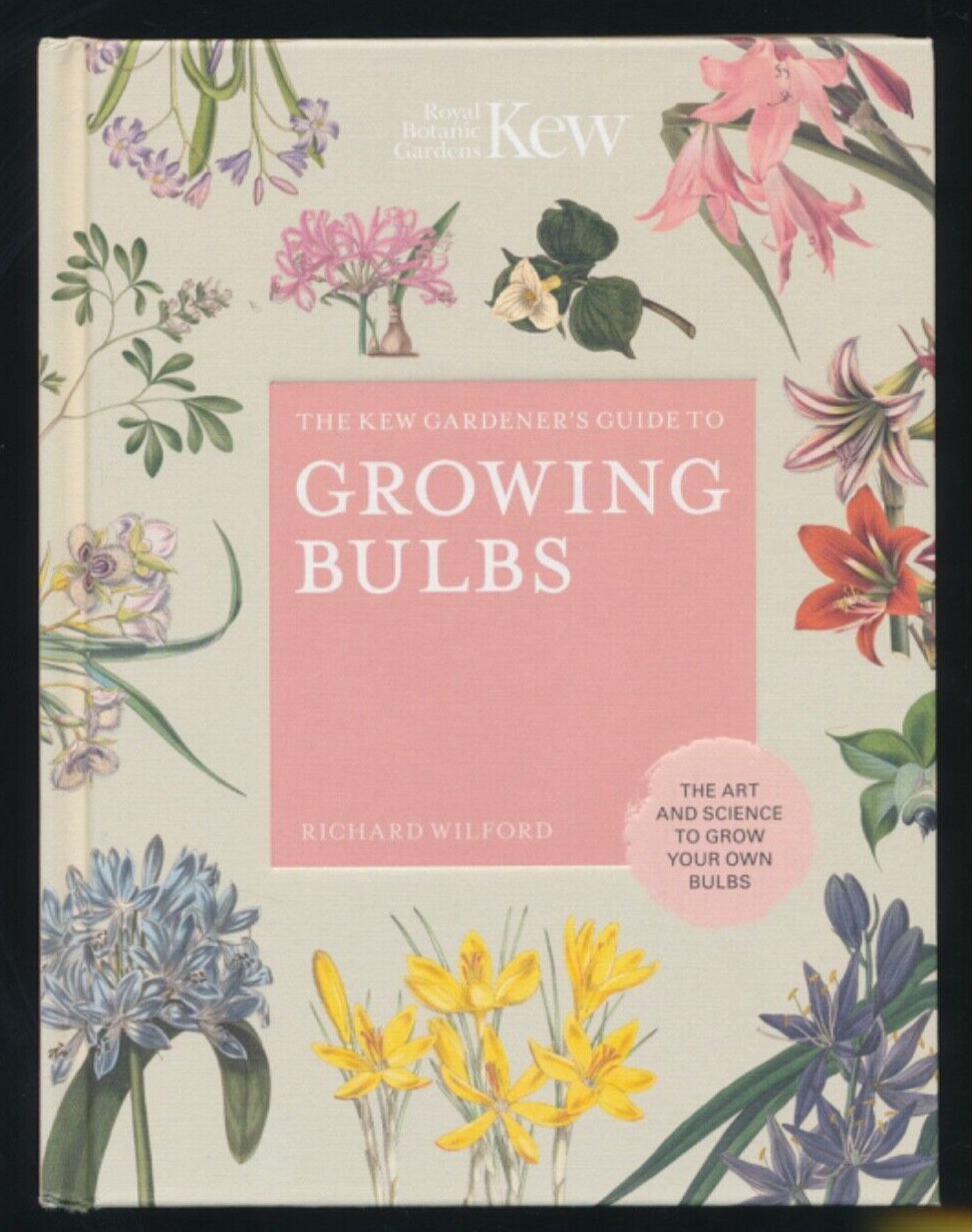 Richard Wilford The Kew Gardener’s Guide to Growing Bulbs Flowers Hardcover Book