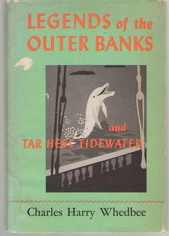 Legends of the Outer Banks and Tar Heel Tidewater by Charles Harry Whedbee