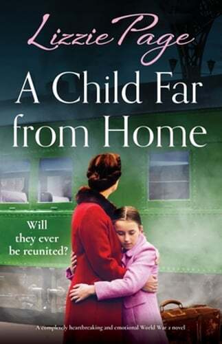 A Child Far from Home: A completely heartbreaking and emotional World War 2: New