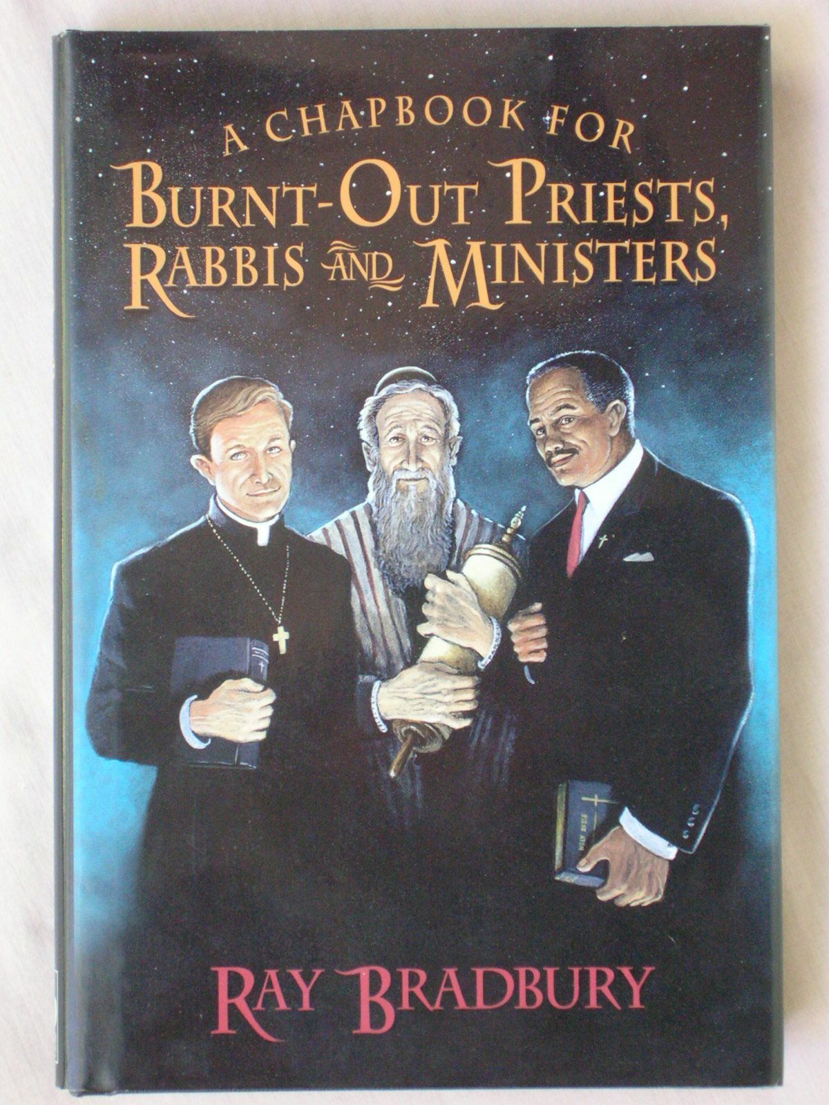 1st Ed A CHAPBOOK FOR BURNT-OUT PRIESTS RABBIS MINISTERS Ray Bradbury 2001 HC/DJ