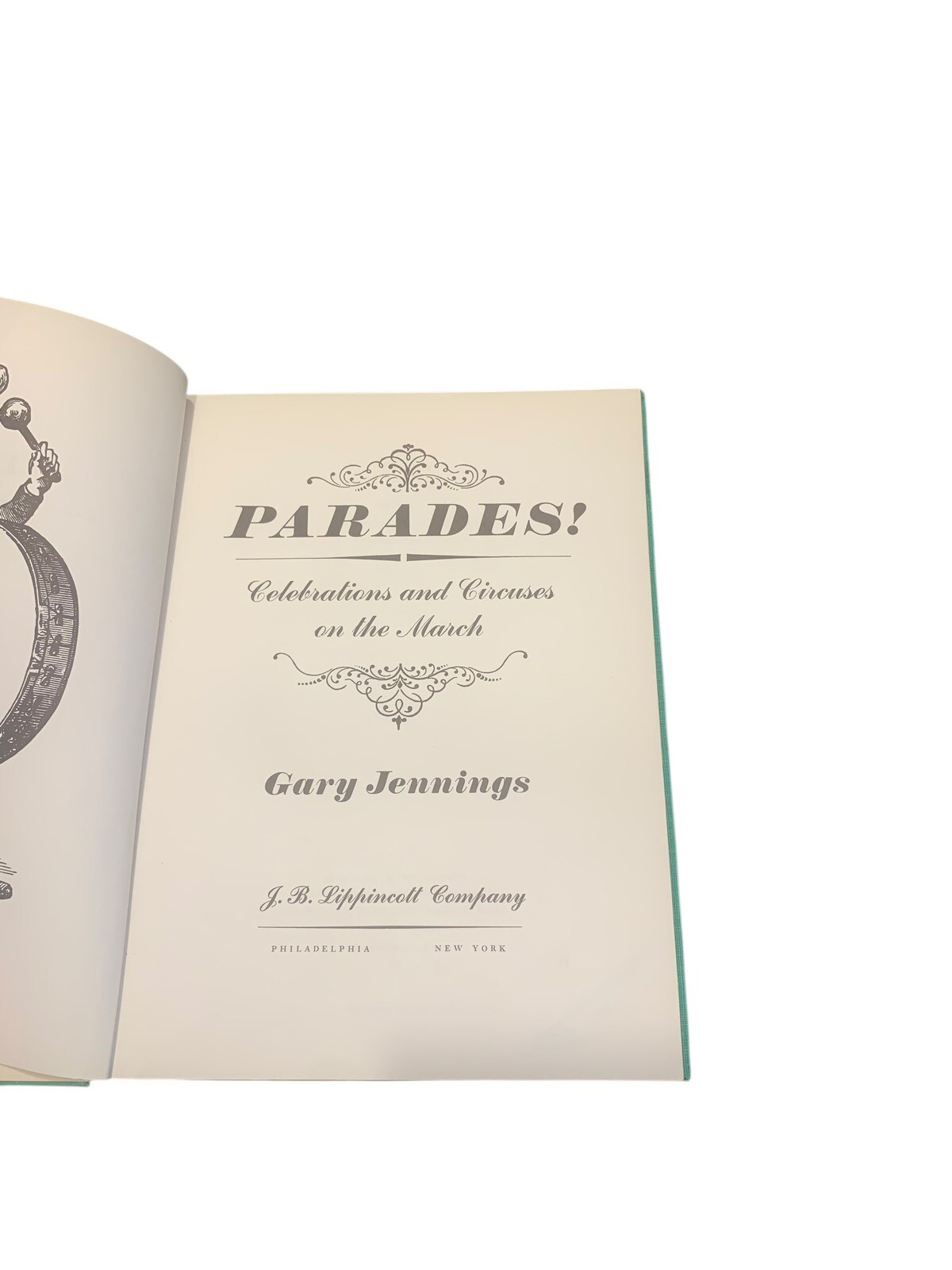 Parades- Celebrations And Circuses On The March By Gary Jennings Hardcover 1966