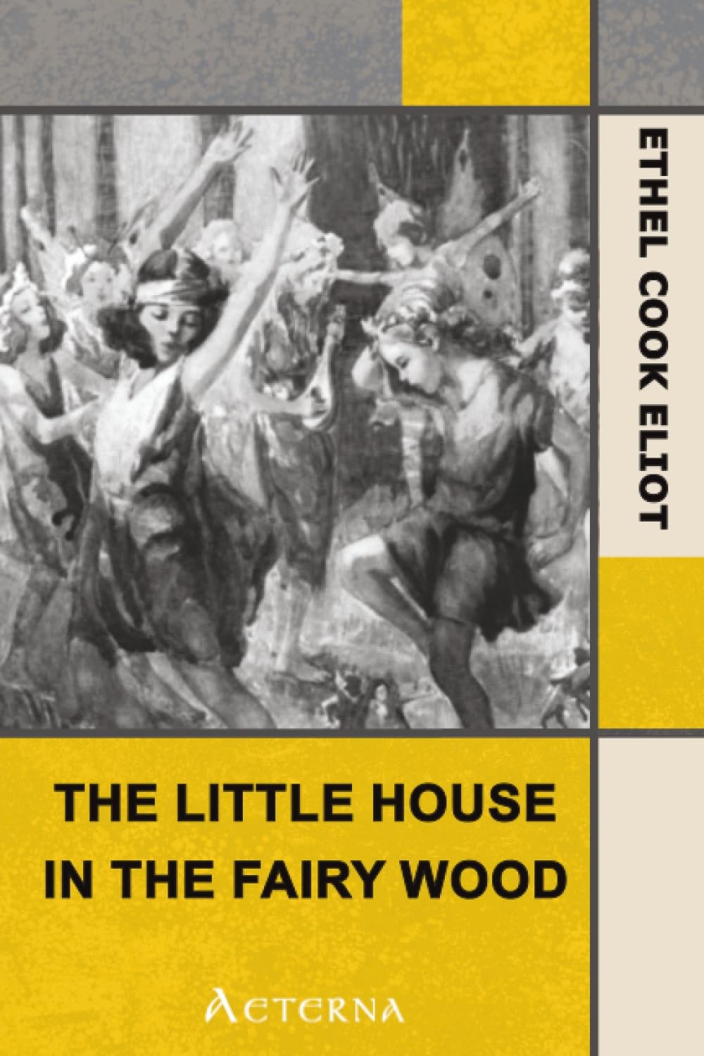 The Little House in the Fairy Wood By Eliot, Ethel Cook Ethel Co