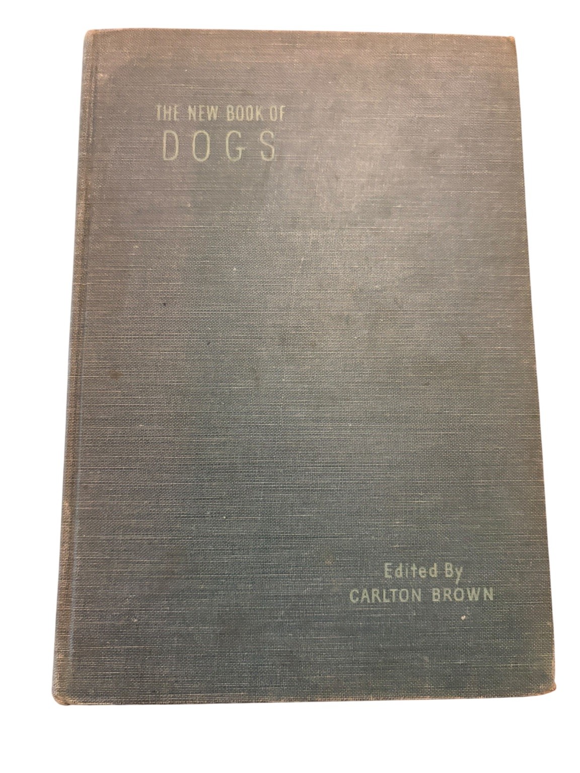 The New Book of Dogs Carlton Brown 1954 Illustrated Dog Breeds Bobbs-Merrill