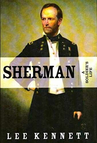 Sherman: A Soldier’s Life – Hardcover, by Kennett Lee B. – Very Good