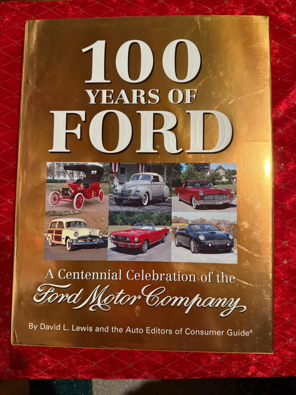 100 Years of Ford A Centennial Celebration of the Ford Motor Co, David L Lewis