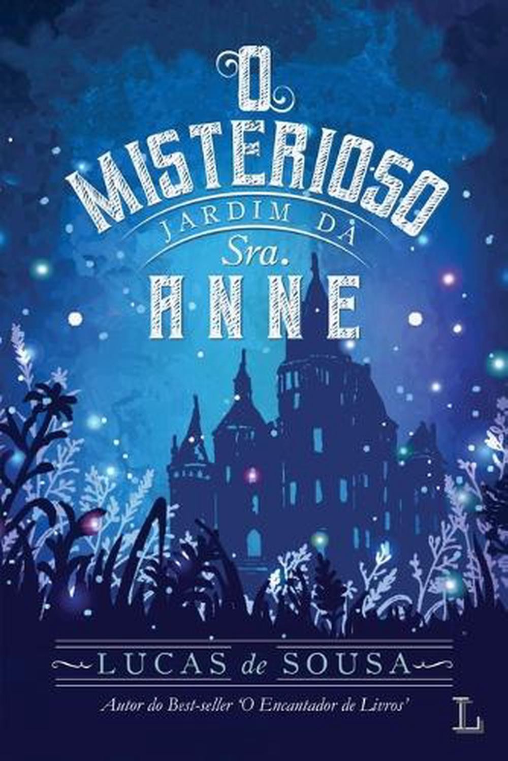 O misterioso jardim da Sra. Anne by Lucas de Sousa (Portuguese) Paperback Book