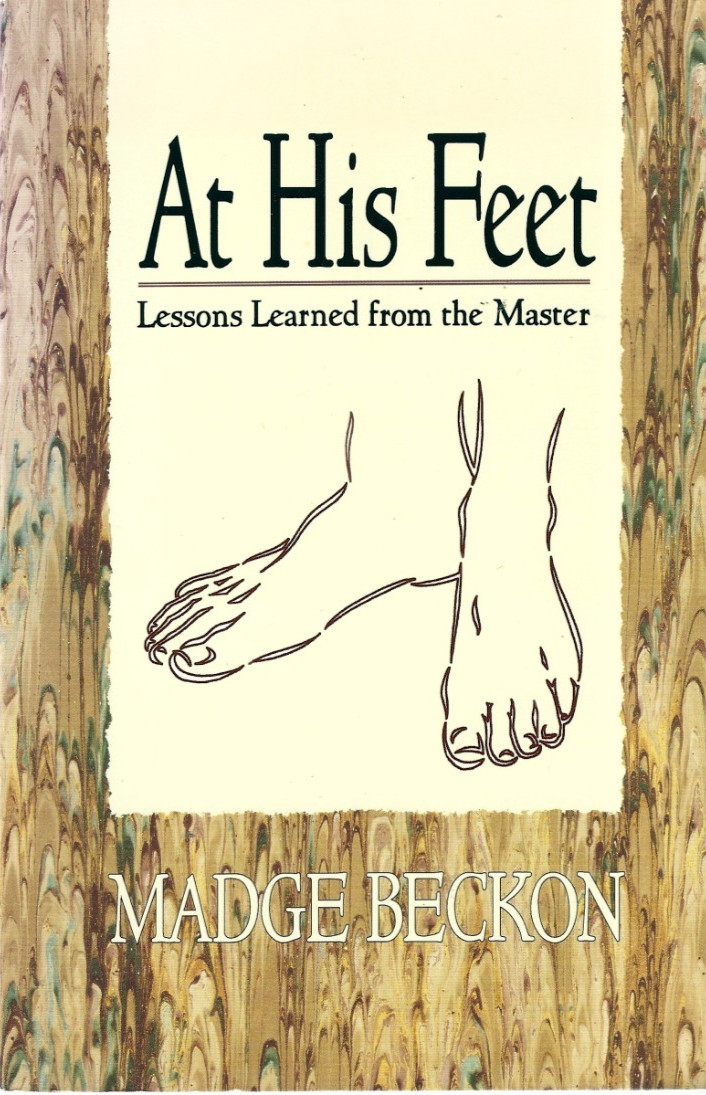 At His Feet: Lessons Learned from the Master, by Madge Beckon / Trade PB /Signed