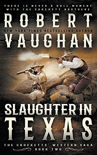 Slaughter In Texas: A Classic Western (The Crocketts)