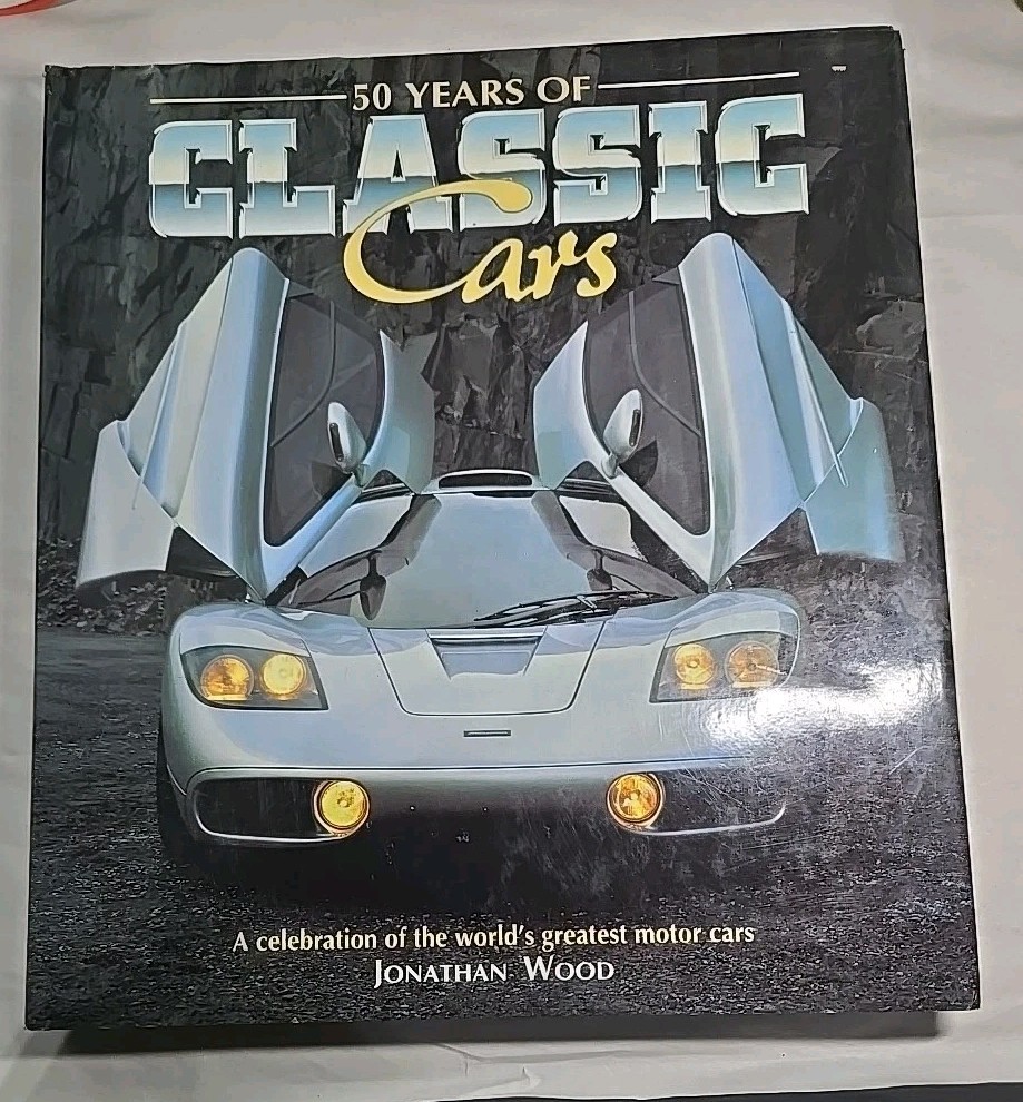 50 Years Of Classic Cars By Jonathan Wood Hard Cover Book W Great Photos