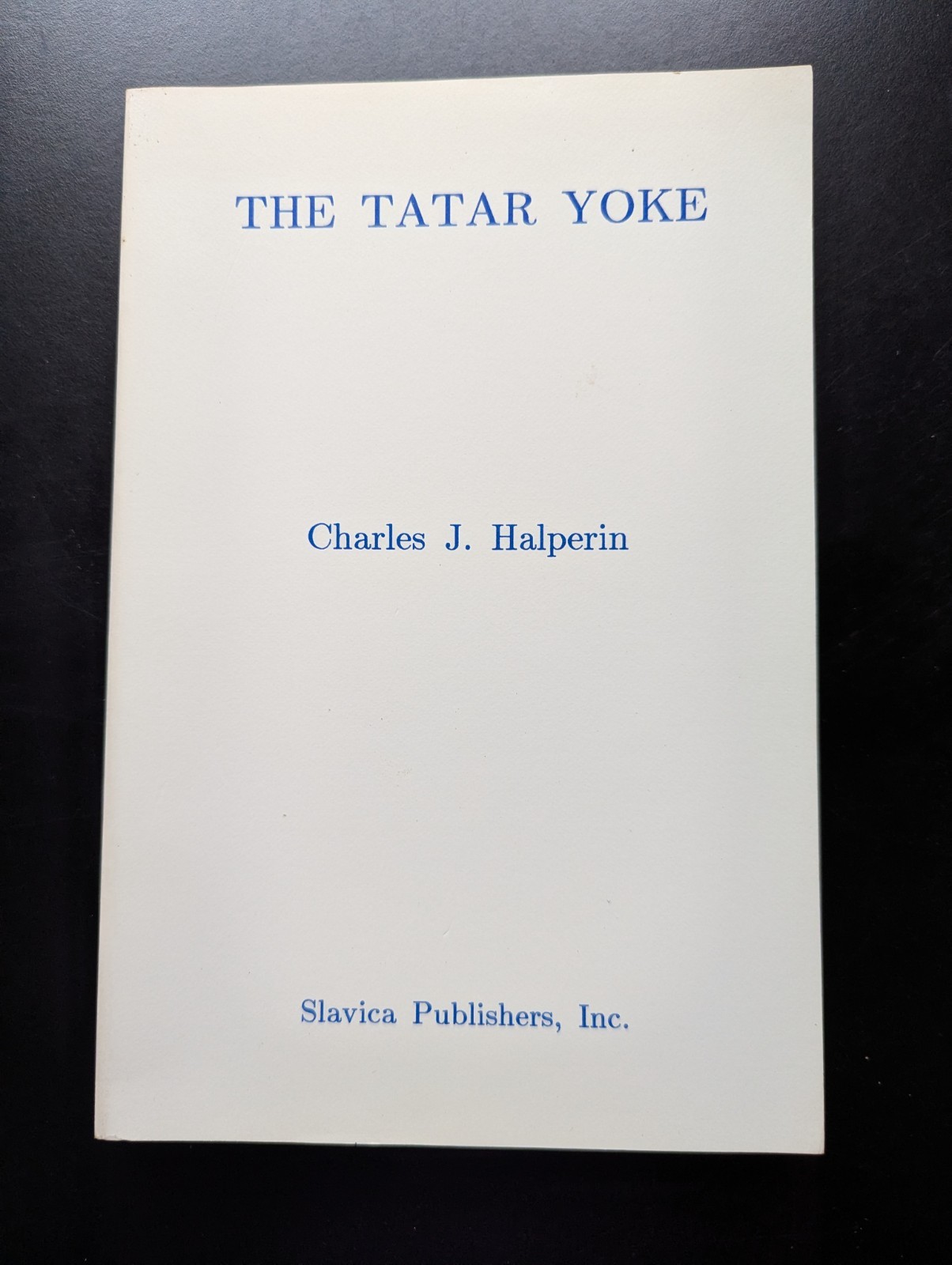1986 The Tatar Yoke Charles J. Halperin Classic History Fascinating Edition