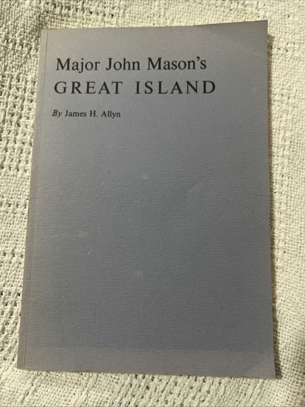 Major John Mason’s Great Island by James Allyn PB
