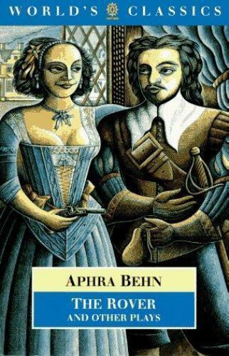 The Rover and Other Plays: The Rover; The Feigned Courtesans; The Lucky…