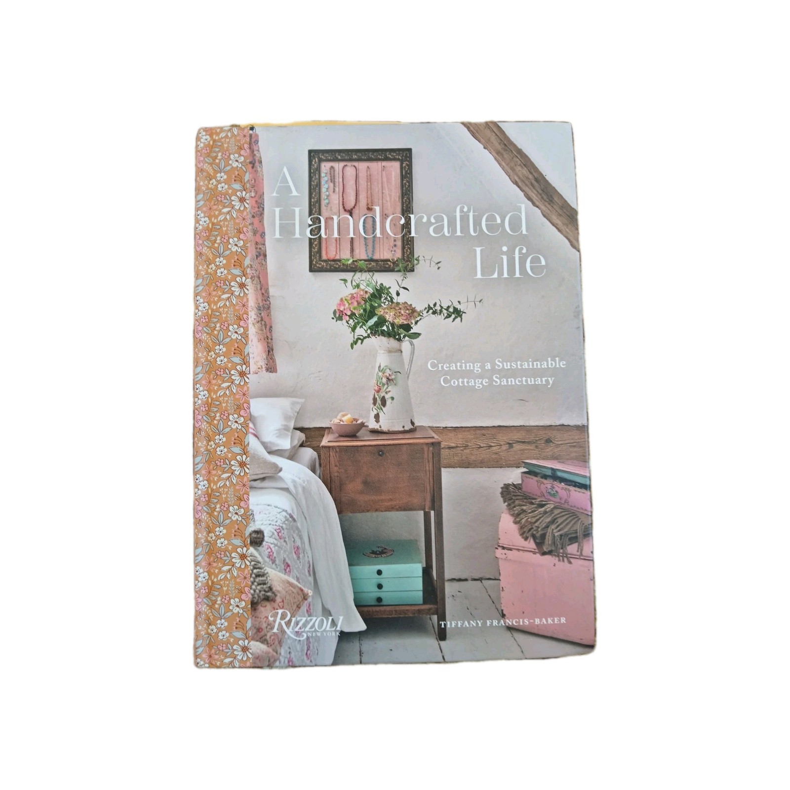 Handcrafted Life by Tiffany Francis-Baker Hardcover Rizzoli Sustainable Living