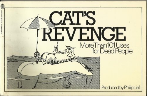 Cat’s Revenge: More Than 101 Uses for Dead People: N… by Philip Lief Paperback