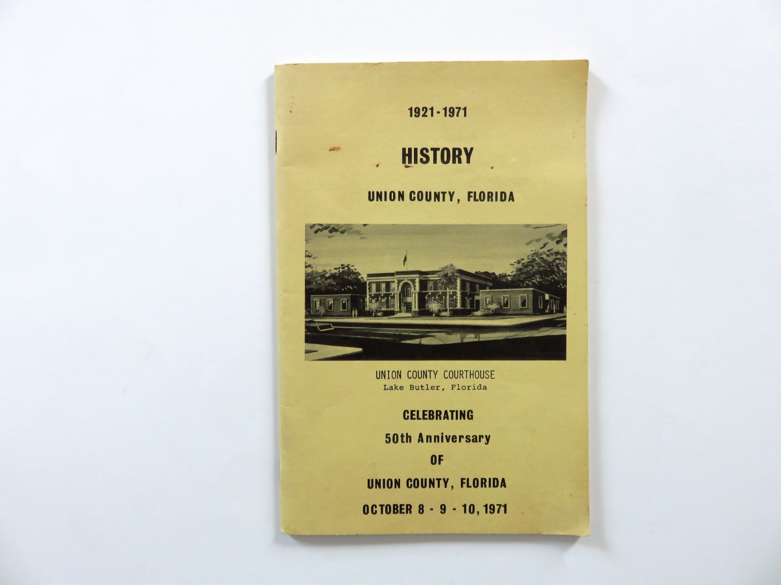 Celebrating 50th Anniversary of Union County Florida 1921-1971 Lake Butler