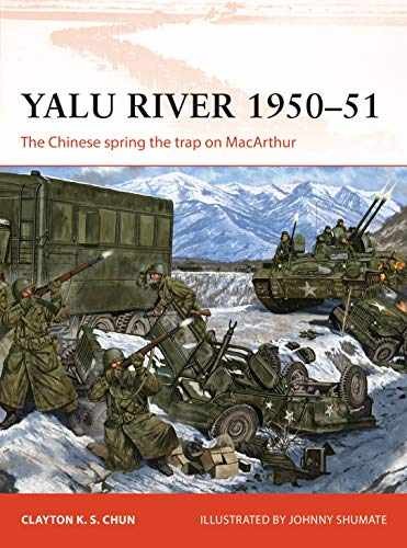 Yalu River 1950–51: The Chinese – Paperback, by Chun Clayton K. – Very Good