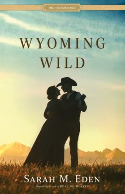 Wyoming Wild Paperback Sarah M. Eden