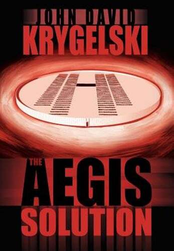 The Aegis Solution by John David Krygelski: New