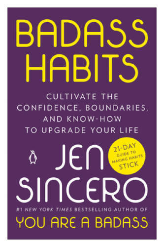 Badass Habits: Cultivate the Confidence, Boundaries, and Know-How to – VERY GOOD