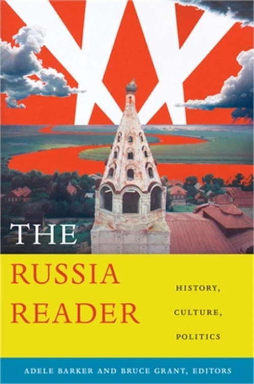 Russia Reader: History, Culture, Politics by Bruce Grant