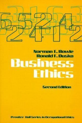 BUSINESS ETHICS (2ND EDITION) By Norman E. Bowie & Ronald F. Duska- PB Book
