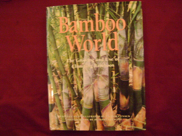 Cusack, Victory. Bamboo World. The Growing and Use of Clumping Bamboos. American