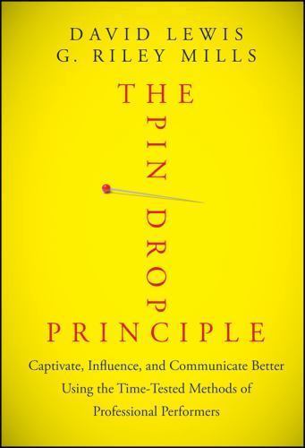 The Pin Drop Principle: Captivate, Influe- hardcover, 9781118289198, David Lewis