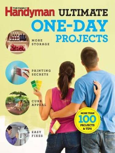 The Family Handyman Ultimate 1 Day Projects (Family Handyman Ultima – VERY GOOD