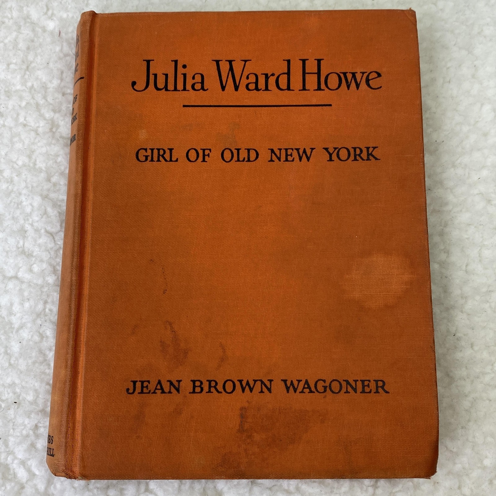 Vintage Julia Ward Howe Girl Of Old New York Wagoner Orange HC Bobbs Merrill USA