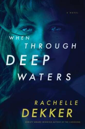 When Through Deep Waters – Paperback By Dekker, Rachelle – GOOD