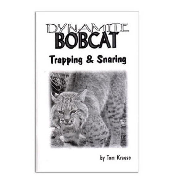Dynamite Bobcat Trapping & Snaring – Tom Krause – Book