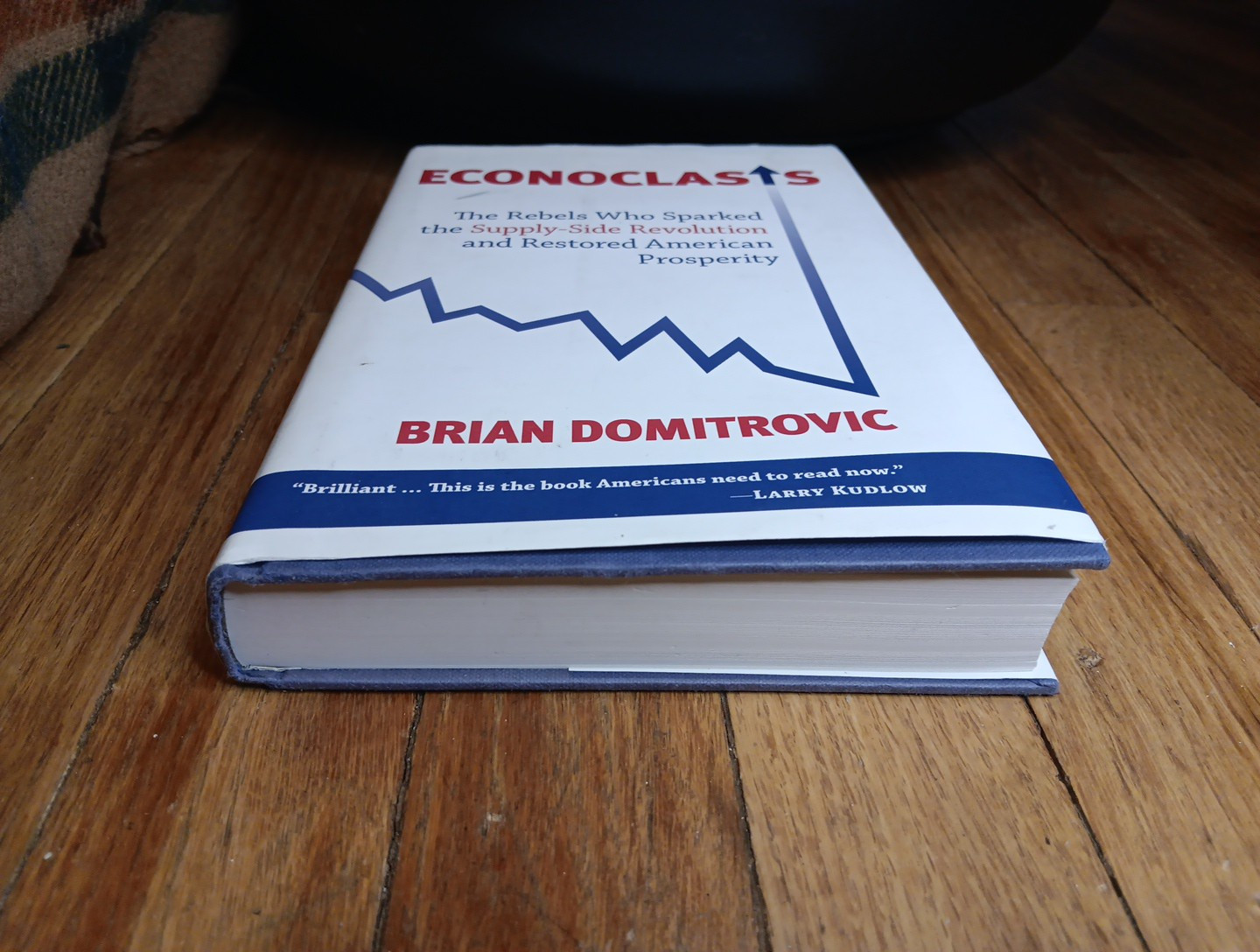 Econoclasts: Supply-Side Revolution Restored American Prosperity -Hardcover Book
