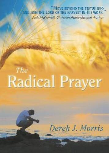 The Radical Prayer: Will You Respond to the Appeal of Jesus? – VERY GOOD