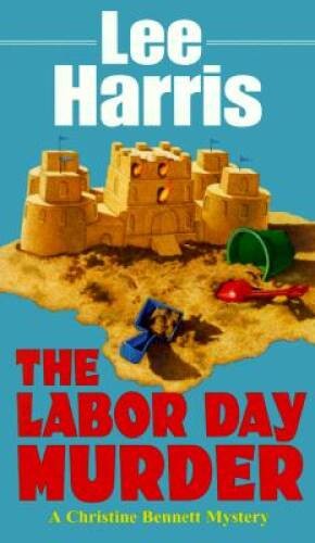 Labor Day Murder (Christine Bennett Mysteries) By Harris, Lee – VERY GOOD
