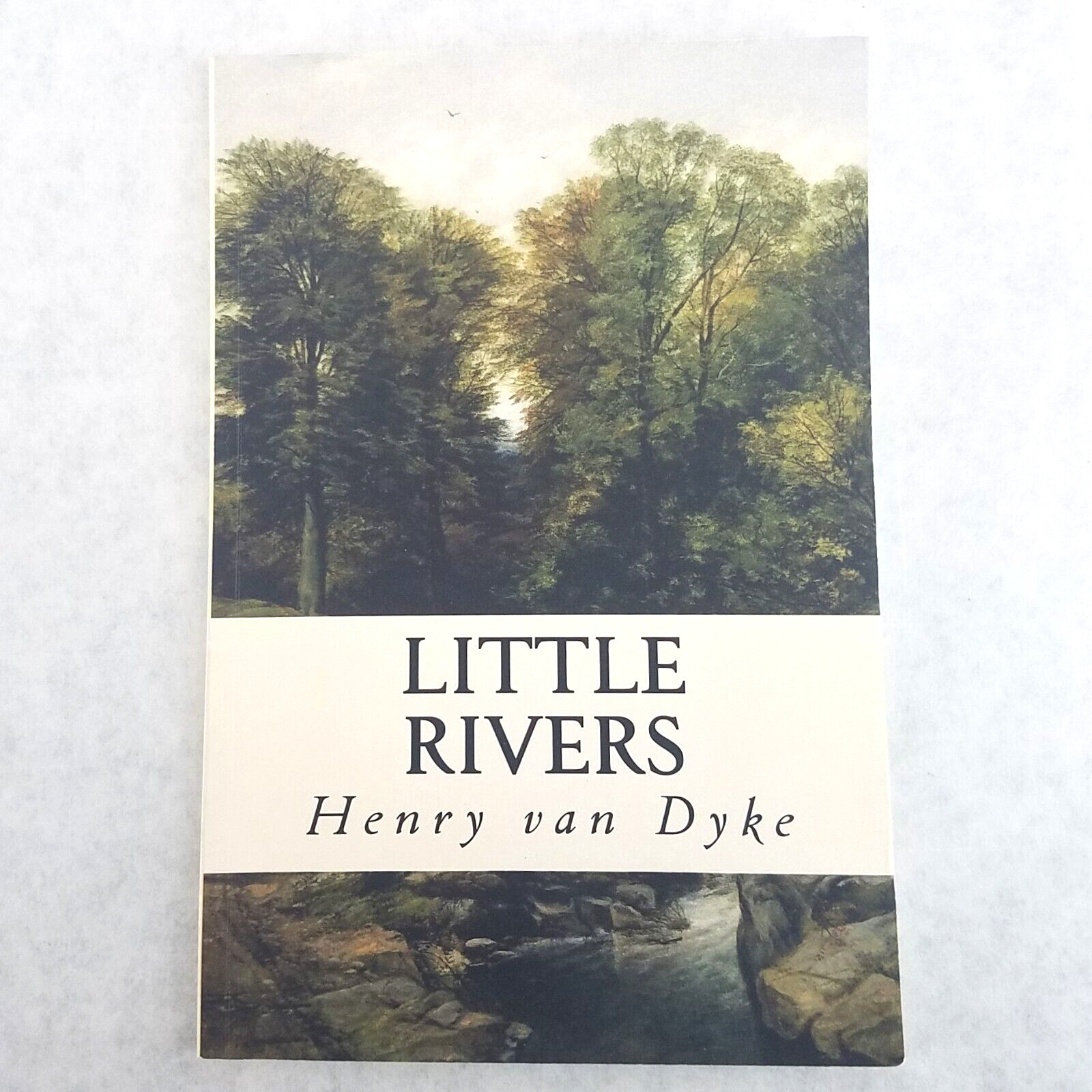Little Rivers – 2015 Trade Paperback by Henry Van Dyke