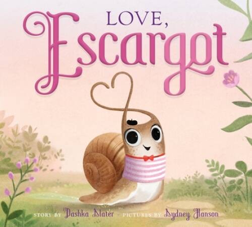 Love, Escargot – Hardcover By Slater, Dashka – GOOD