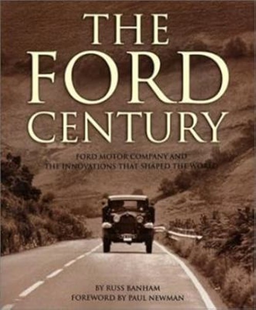 The Ford Century : Ford Motor Company and the Innovations That Sh