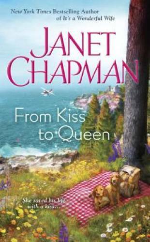 From Kiss to Queen – Mass Market Paperback By Chapman, Janet – GOOD
