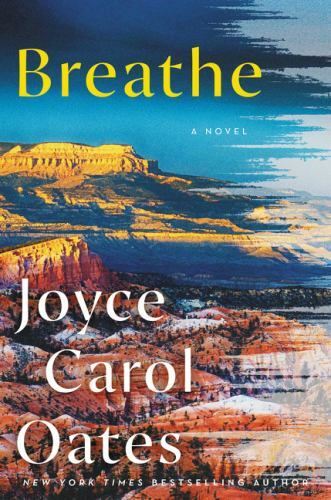 Breathe: A Novel – 9780063085473, Joyce Carol Oates, hardcover