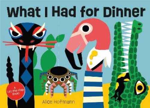 Alice Hoffmann What I Had for Dinner (Board Book)